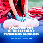 DISPOSITIVOS DE DETECCIÓN Y PRIMEROS AUXILIOS
