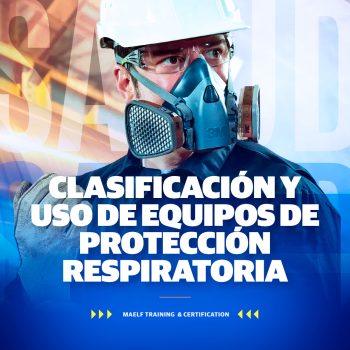 CLASIFICACIÓN Y USO DE EQUIPOS DE PROTECCIÓN RESPIRATORIA