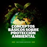 CONCEPTOS BÁSICOS SOBRE PROTECCIÓN AMBIENTAL